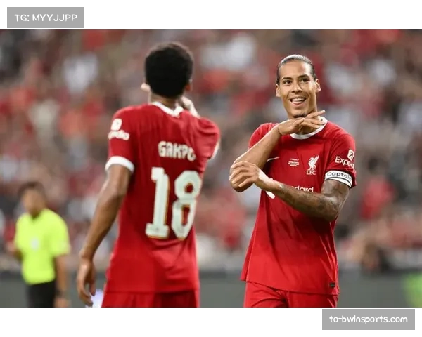 范戴克领军利物浦防线 卫冕冠军稳定性提升 范戴克领军利物浦防线 卫冕冠军稳定性提升